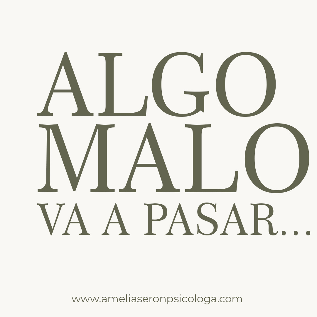 Algo malo va a pasar…