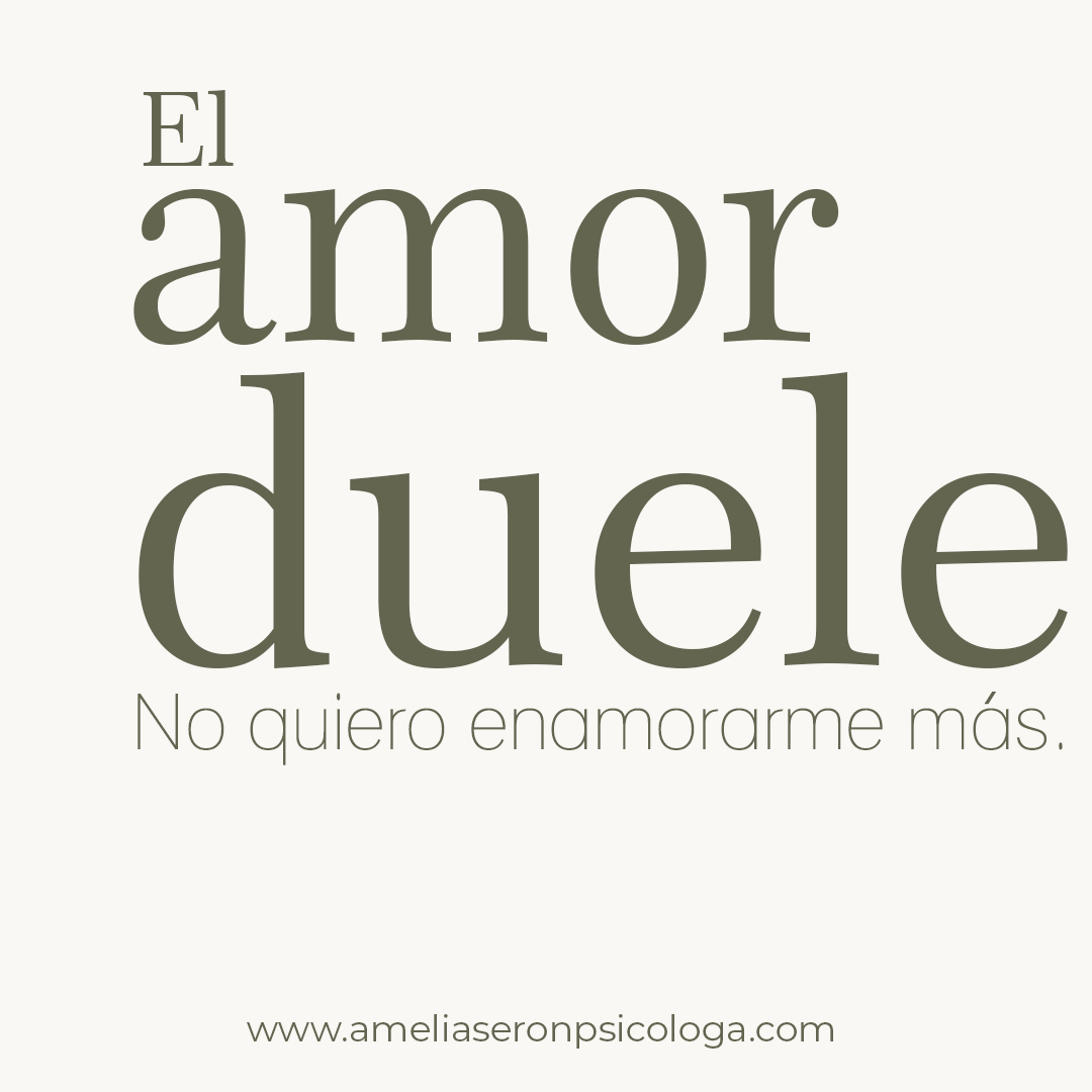 El amor duele. No quiero enamorarme más.