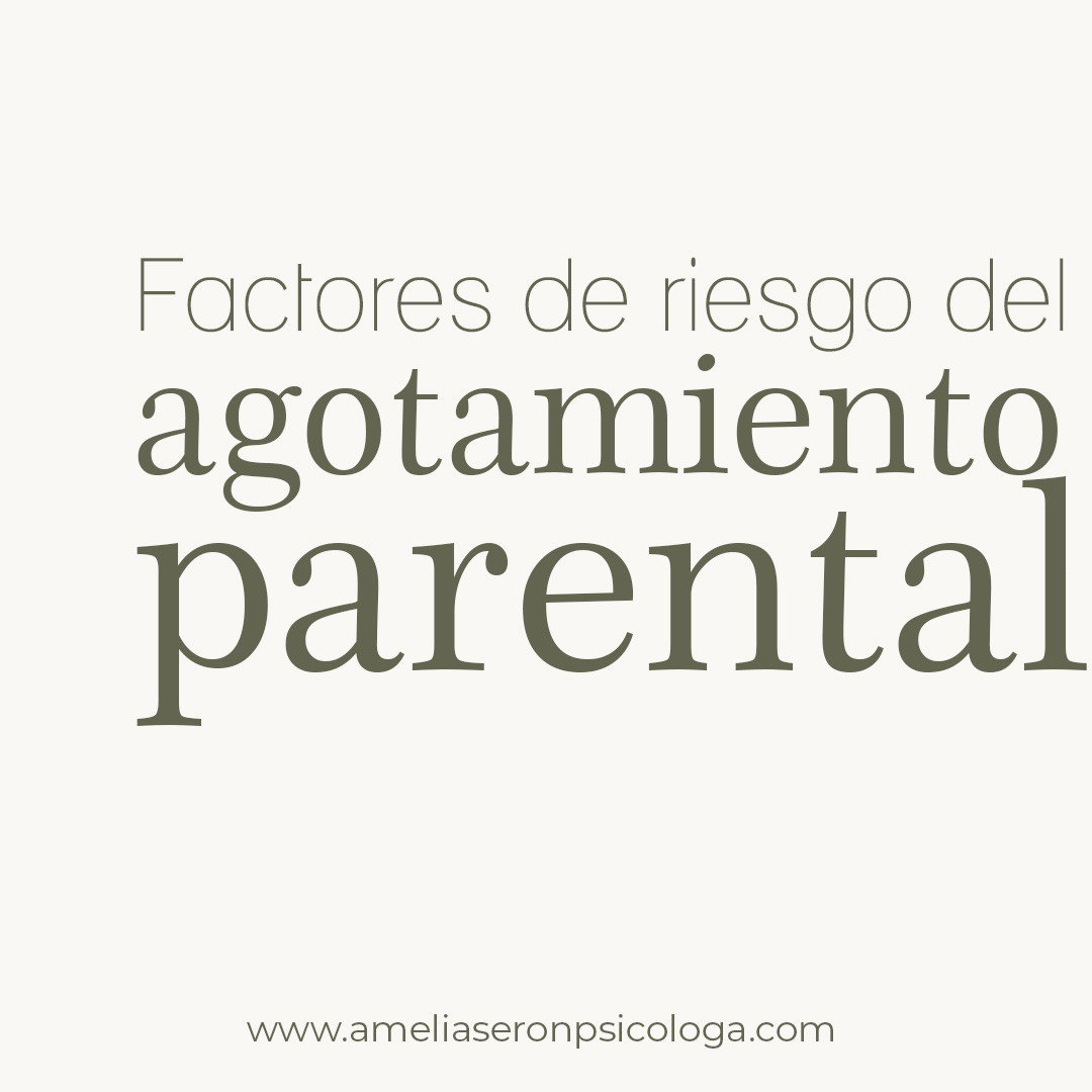 Factores de riesgo del agotamiento parental