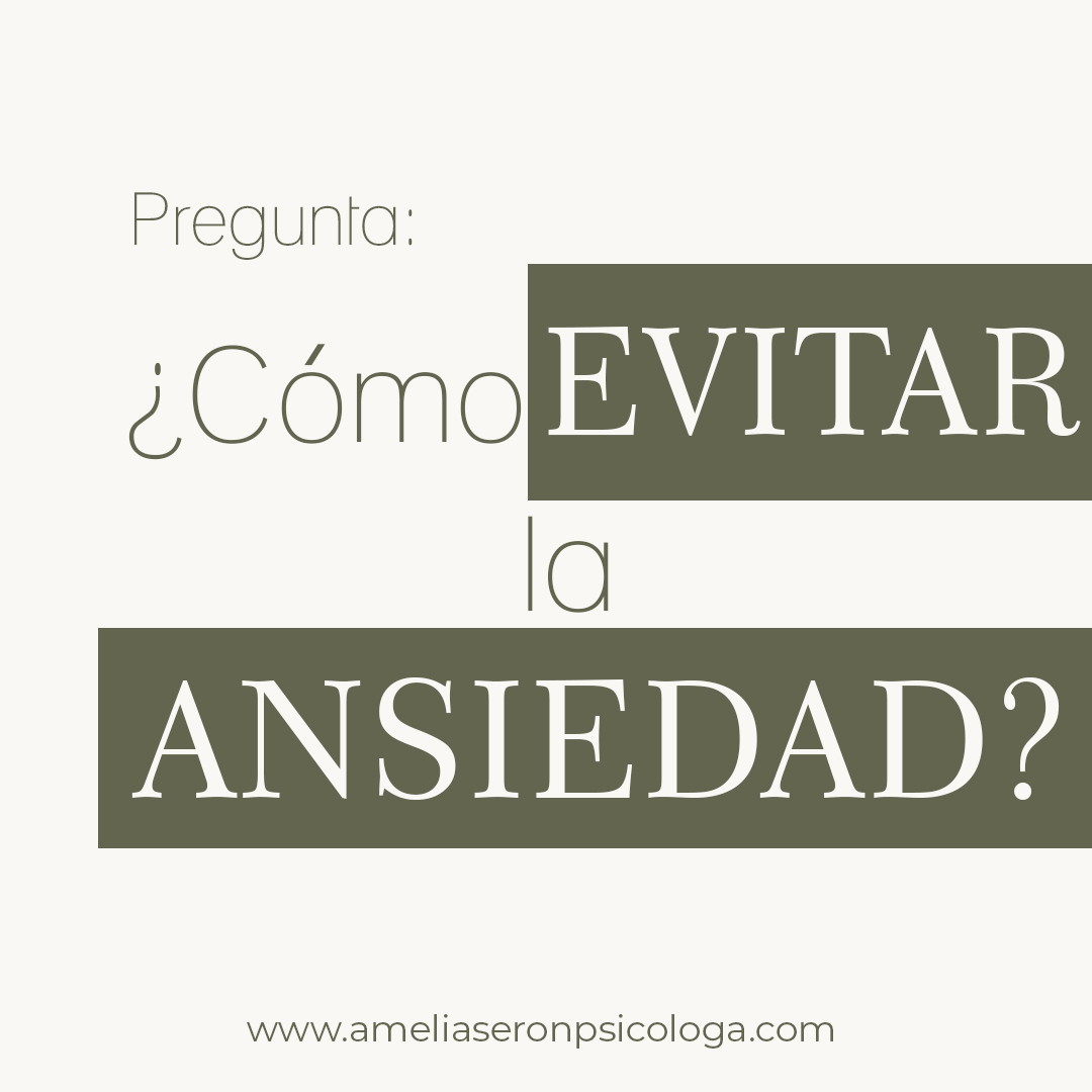 Pregunta: ¿Cómo EVITAR la ANSIEDAD?