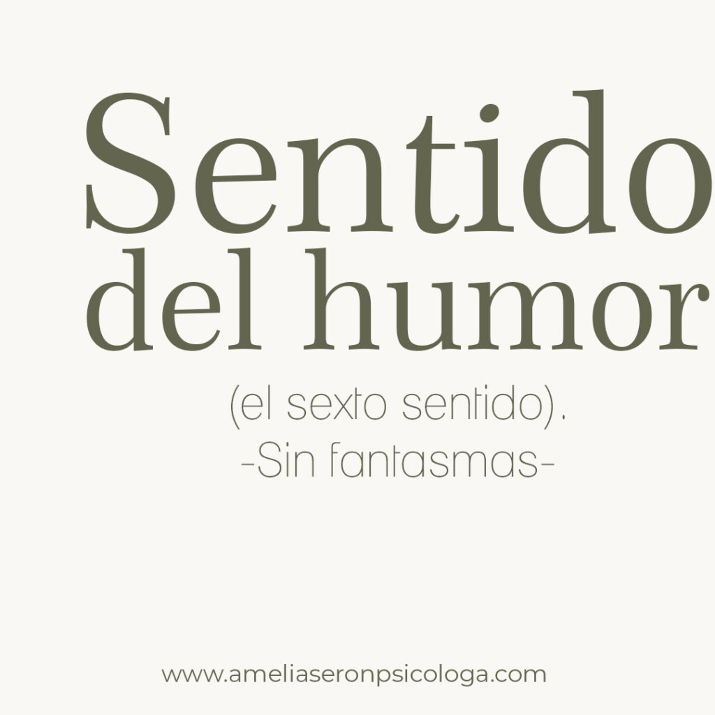 Sentido del humor (el sexto sentido). -Sin fantasmas-