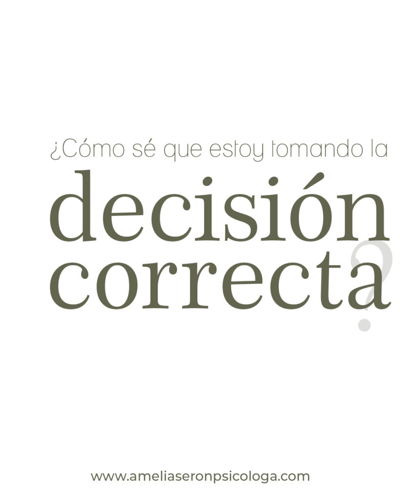 ¿Cómo sé que estoy tomando la DECISIÓN CORRECTA?